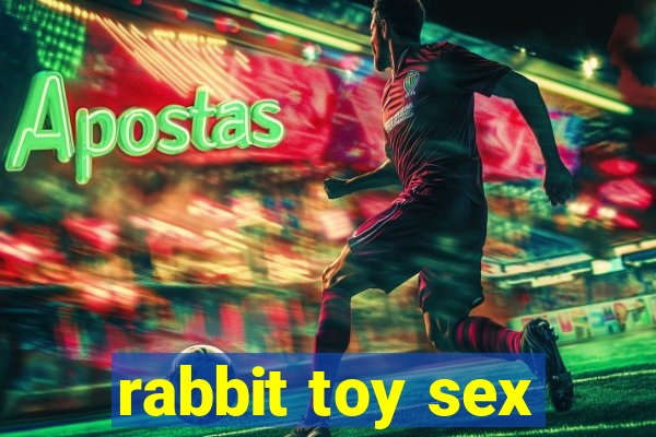 rabbit toy sex