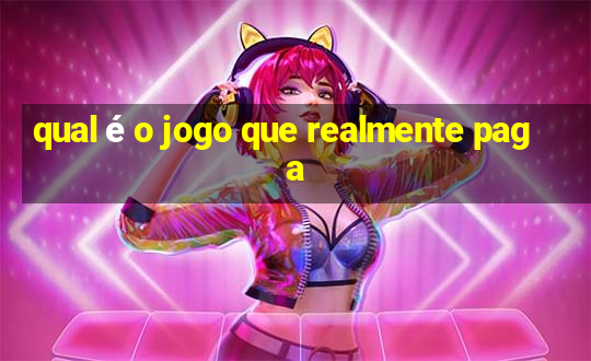 qual é o jogo que realmente paga