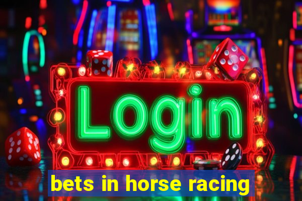 bets in horse racing