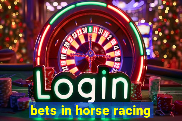 bets in horse racing