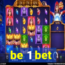 be 1 bet