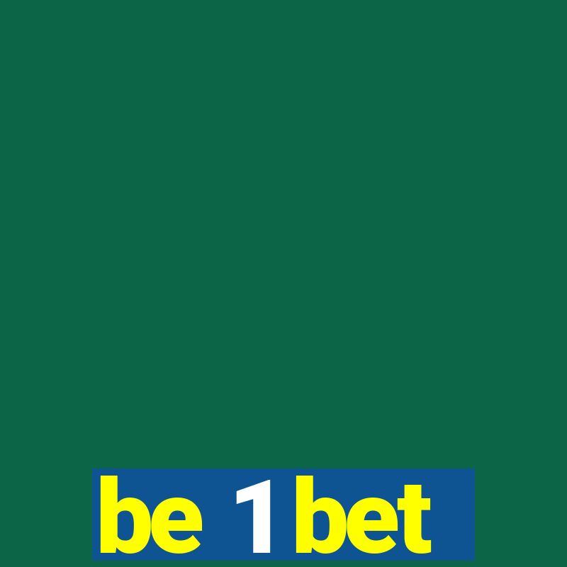 be 1 bet