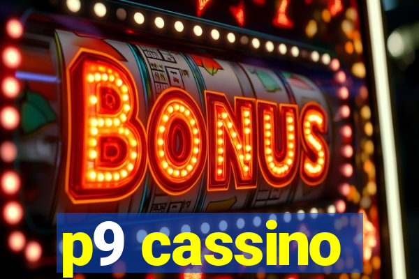 p9 cassino