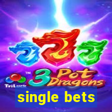 single bets