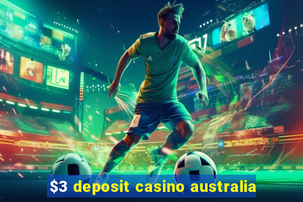 $3 deposit casino australia