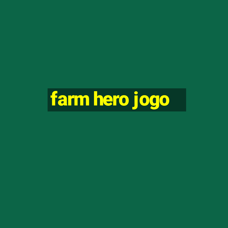 farm hero jogo