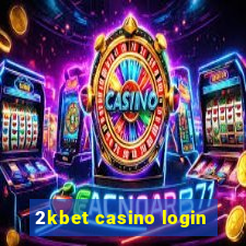 2kbet casino login