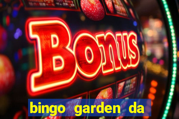 bingo garden da dinheiro mesmo