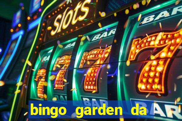 bingo garden da dinheiro mesmo