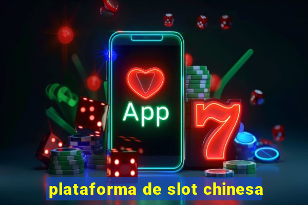 plataforma de slot chinesa