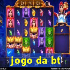 jogo da bt