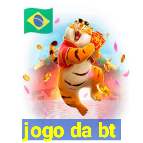 jogo da bt