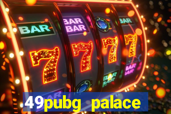 49pubg palace sports slots