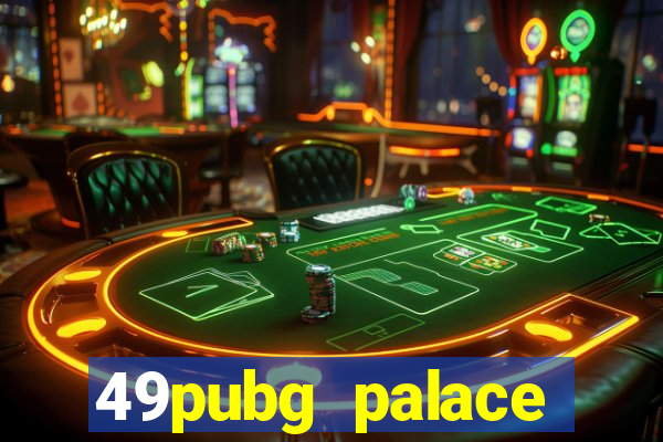 49pubg palace sports slots