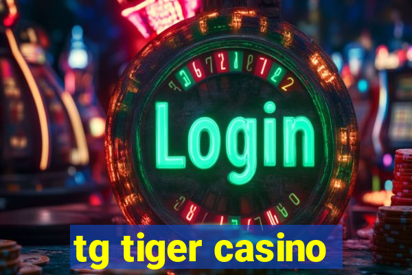 tg tiger casino