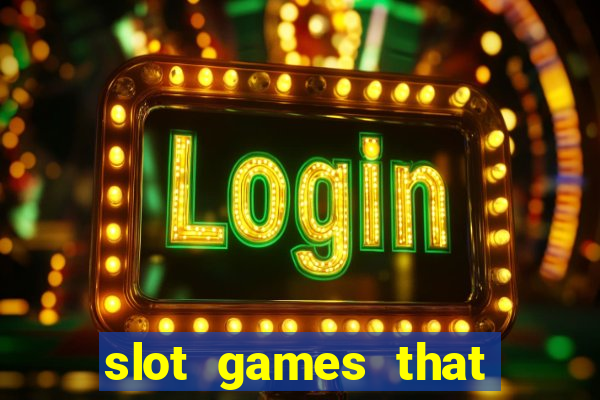 slot games that pay real money