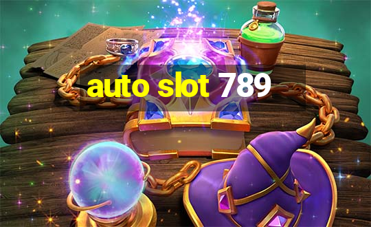 auto slot 789