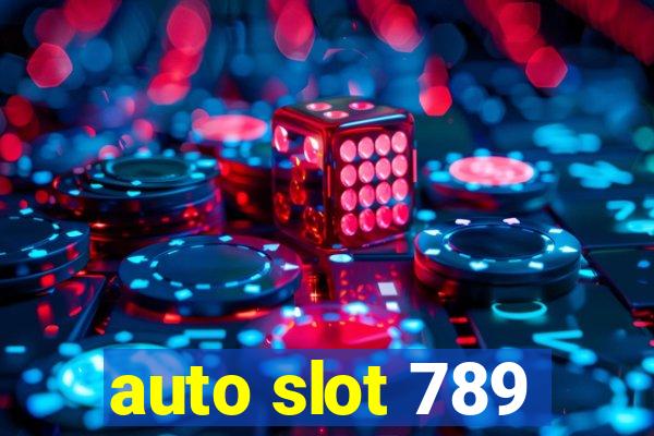 auto slot 789