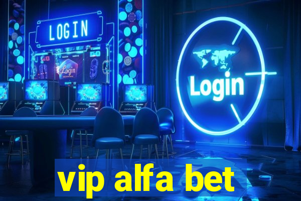 vip alfa bet