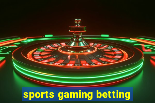 sports gaming betting