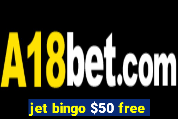 jet bingo $50 free