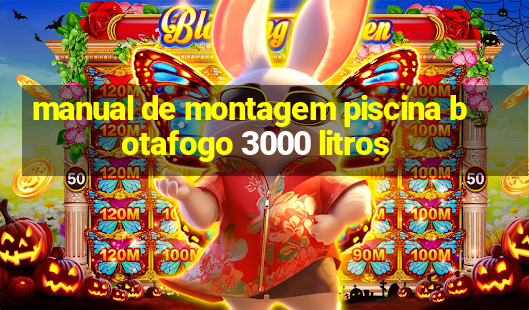 manual de montagem piscina botafogo 3000 litros