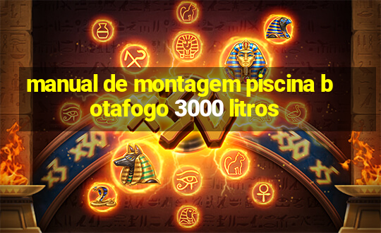 manual de montagem piscina botafogo 3000 litros