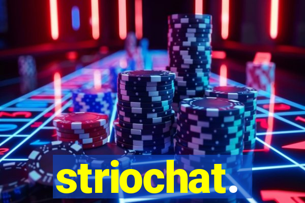 striochat.