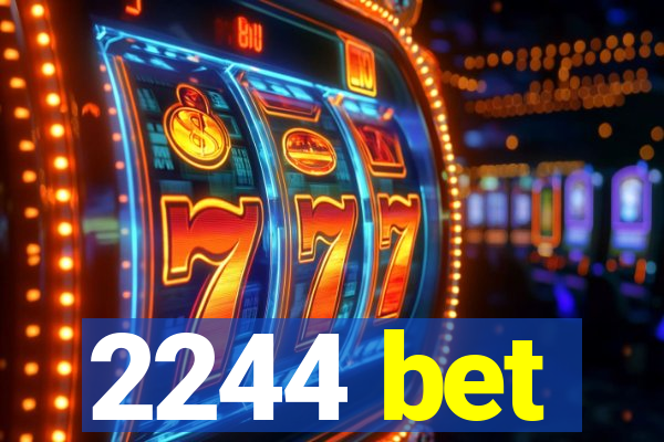 2244 bet