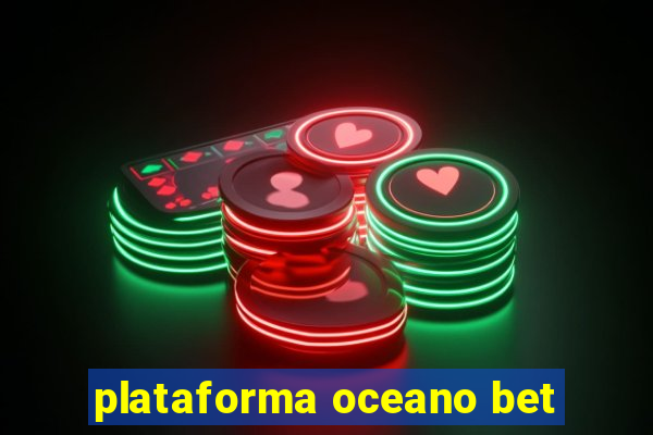 plataforma oceano bet