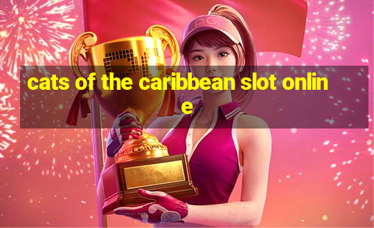 cats of the caribbean slot online