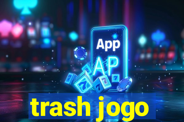 trash jogo