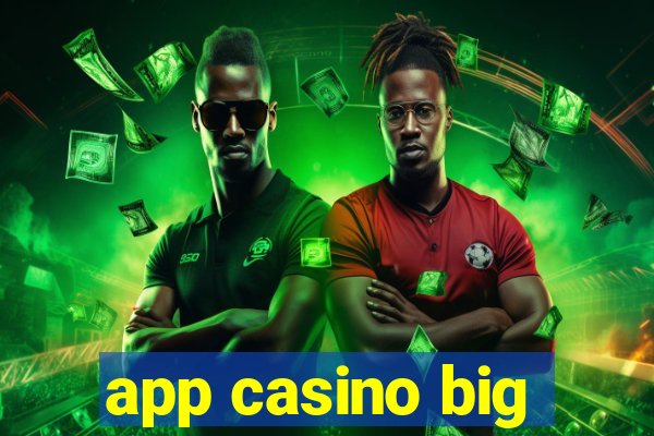 app casino big