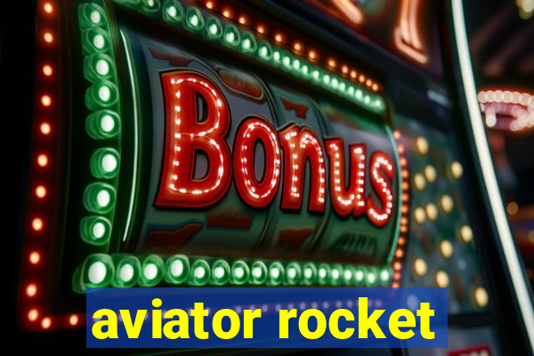 aviator rocket