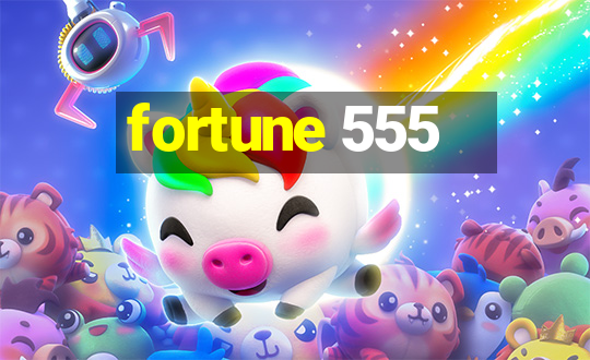 fortune 555