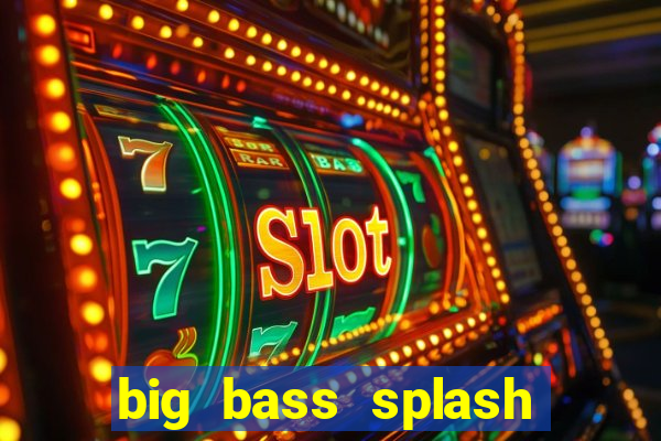 big bass splash slot recenzie