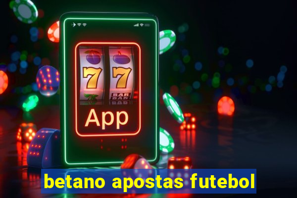 betano apostas futebol