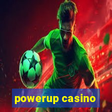 powerup casino