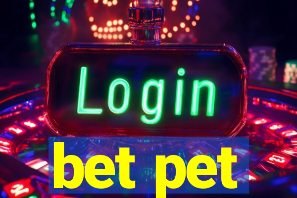 bet pet