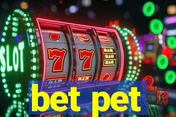 bet pet