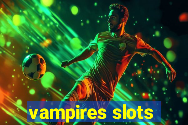 vampires slots