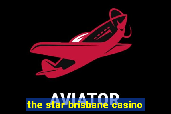 the star brisbane casino