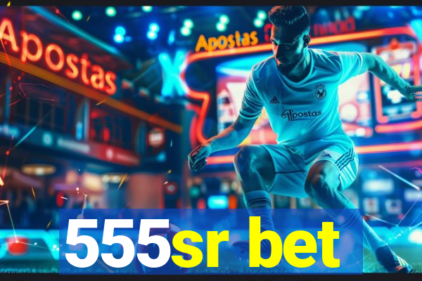 555sr bet