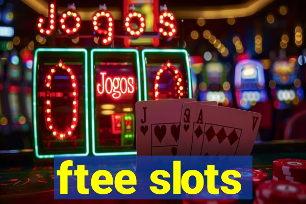 ftee slots