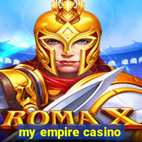 my empire casino