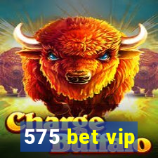 575 bet vip