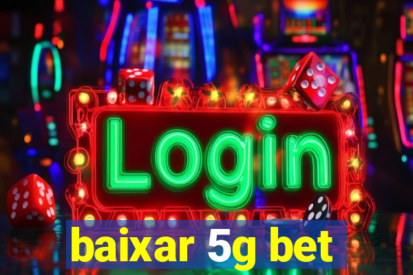 baixar 5g bet