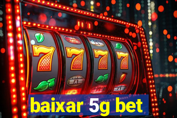 baixar 5g bet