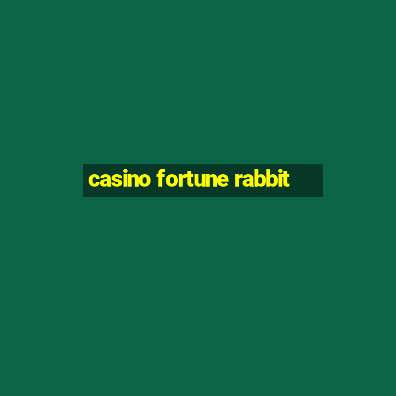 casino fortune rabbit