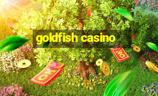 goldfish casino